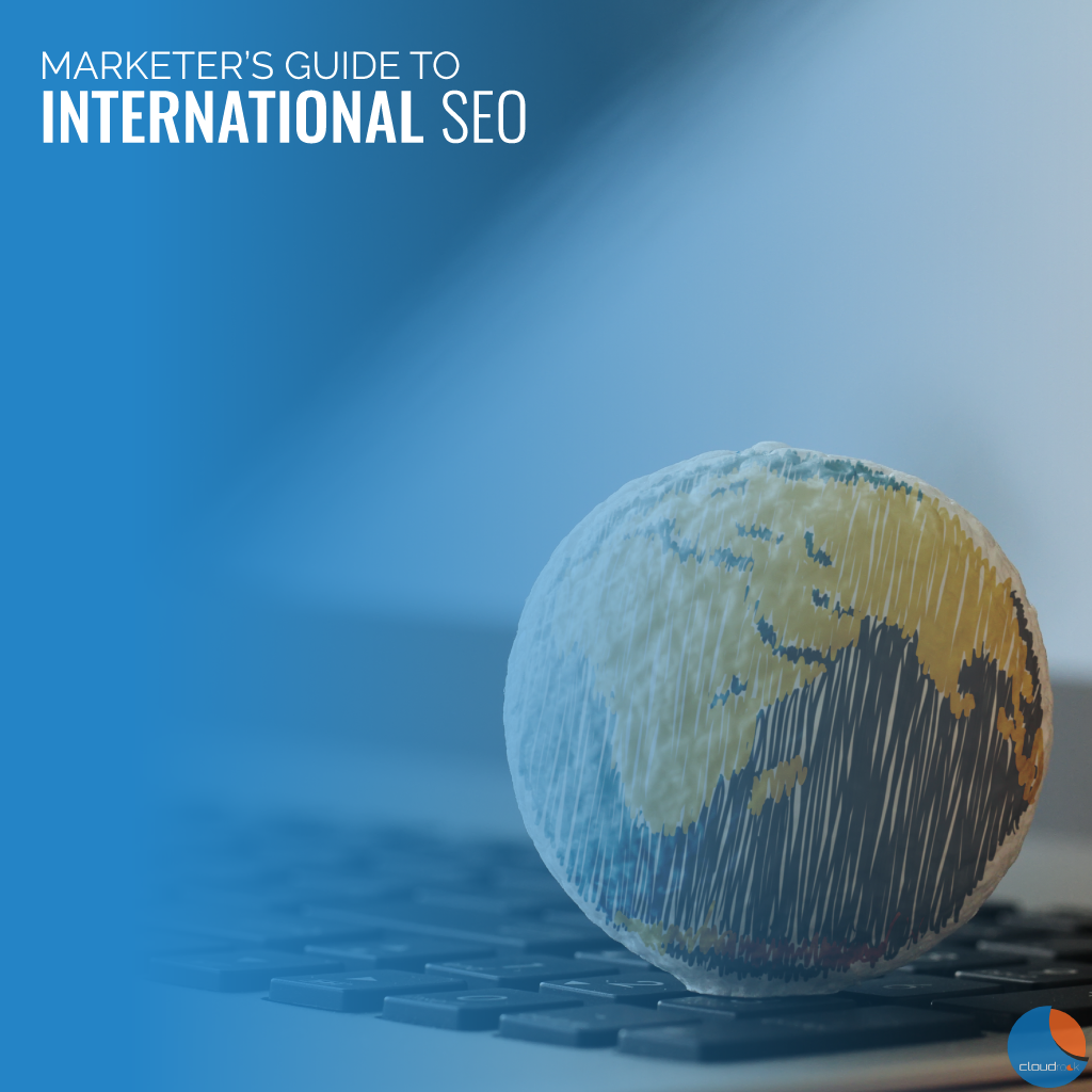The Traditional Marketer's Guide to International SEO | CloudRock